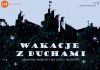 Wakacje z Duchami na Zamku w Wojnowicach